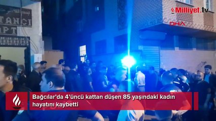 Bağcılar’da 4’üncü kattan düşen 85 yaşındaki kadın hayatını kaybetti