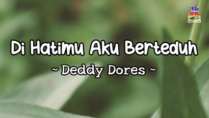 Deddy Dores - Di Hatimu Aku Berteduh (Official Lyric Video)
