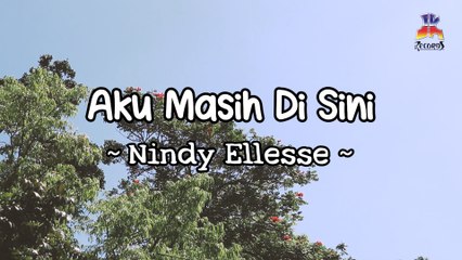Nindy Ellesse - Aku Masih Di Sini (Official Lyric Video)