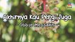 Obbie Messakh - Akhirnya Kau Pergi Juga (Official Lyric Video)