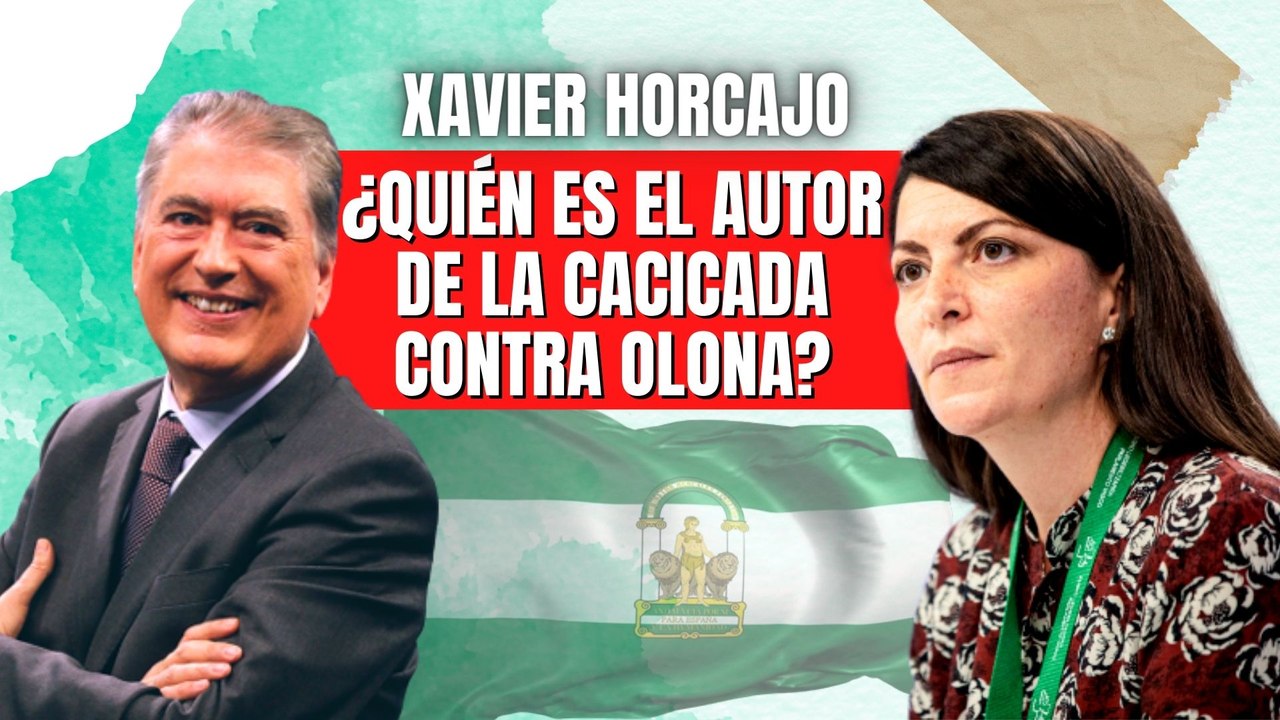 ¿Quién es el autor de la cacicada contra Macarena Olona? Xavier Horcajo destapa toda la verdad