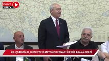 Kılıçdaroğlu, Düzce'de kamyoncu esnafı ile bir araya geldi