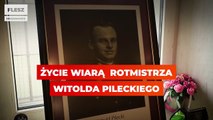 Życie wiarą rotmistrza Witolda Pileckiego