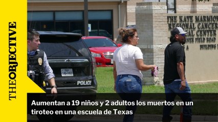 Aumentan a 19 niños y 2 adultos los muertos en un tiroteo en una escuela de Texas