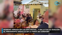 Moreno arrasa en las encuestas... y en la calle: ovación al presidente andaluz en la Feria de Córdoba