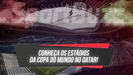 CONHEÇA OS ESTÁDIOS DA COPA DO MUNDO DO QATAR