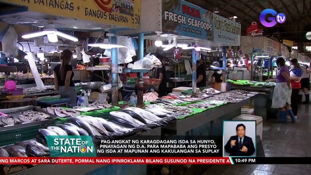 Pag-angkat ng karagdagang isda sa Hunyo, pinayagan ng D.A. para mapababa ang presyo ng isda at mapunan ang kakulangan sa suplay | SONA