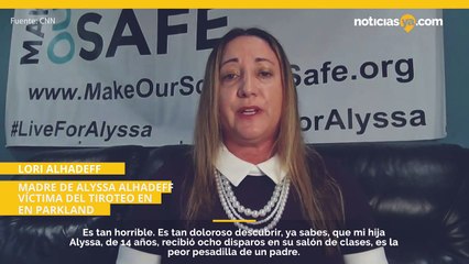 Madre de Alyssa Alhadeff, víctima del tiroteo en Parkland da su opinión de los hechos.