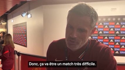 Finale - Carragher : "Le trio d'attaque des Reds fera très mal"