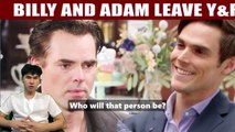 The Young And The Restless Spoilers Shock Billy and Adam will be leaving Y&R, wr