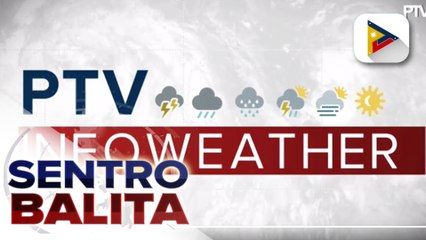 ITCZ, patuloy na umiiral sa southern section ng Mindanao; Pag-ulan dulot ng thunderstorms, posible sa Metro Manila