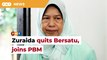 Zuraida quits Bersatu to join PBM