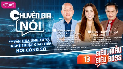 Chuyên Gia Nói | Siêu Mẫu Và Siêu Boss - Tập 13