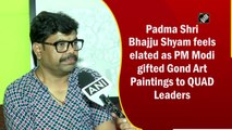 Padma Shri Bhajju Shyam feels elated as PM Modi gifted Gond Art Paintings to QUAD Leaders