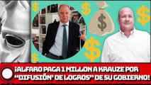 ¡Alfaro paga 1 MILLON a Krauze por ‘difusión’ de actividades gubernamentales!
