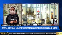 Live Report Retno Barunawati Terkait Gereja Katedral Jakarta Selenggarakan MISA Kenaikkan Isa Almasih