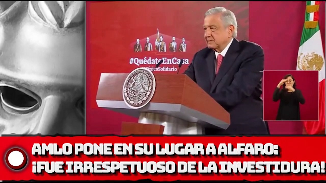 AMLO PONE EN SU LUGAR A ALFARO fue irrespetuoso de la investidura