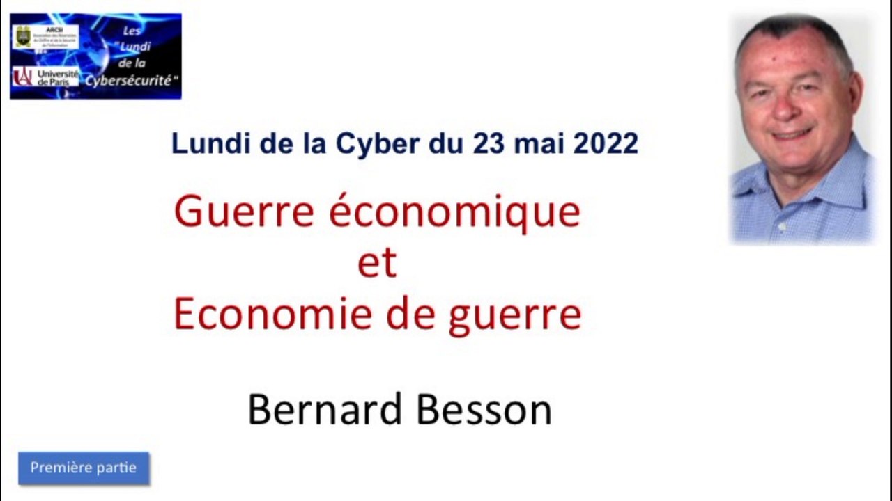 05-22 : "Lundi de la Cyber" "Guerre économique et économie de guerre" - Première partie.