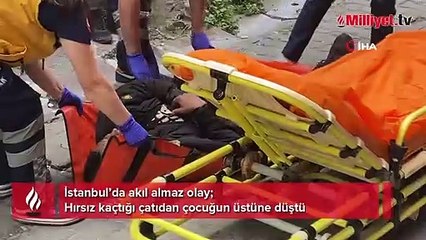İstanbul’da akılalmaz olay: Hırsız kaçtığı çatıdan çocuğun üstüne düştü
