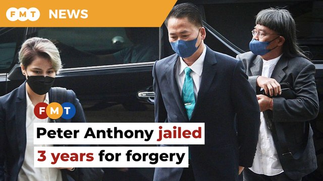 Peter Anthony jailed 3 years, fined RM50,000 for forgery