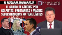 Alfonso Rojo: “El cariño de Sánchez por golpistas, proetarras y madres secuestradoras no tiene límites”