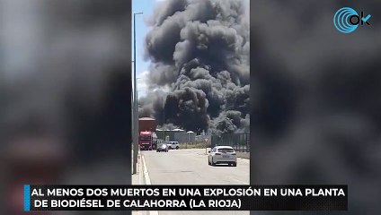 Al menos dos muertos en una explosión en una planta de biodiésel de Calahorra (La Rioja)