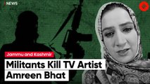 LeT Terrorists Kill J&K TV Artist Amreen Bhat, Her 10-Year-Old Nephew Injured