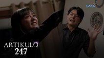 Artikulo 247: Klaire is back for vengeance! | Episode 57 (4/4)