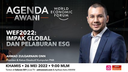 Agenda AWANI: WEF2022 | Impak global dan pelaburan ESG