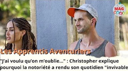 Christopher (Les Apprentis AVENTU ) explique pourquoi la notoriété a rendu son quotidien "invivable"