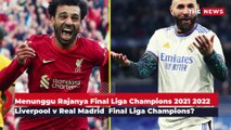 Menunggu Rajanya  Final Liga Champions? | Liverpool VS Real Madrid | #Liverpool #Realmadrid