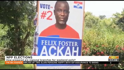 NPP Elections: How prepared are regional branches for weekend polls – The Big Agenda on Adom TV (26-5-22)