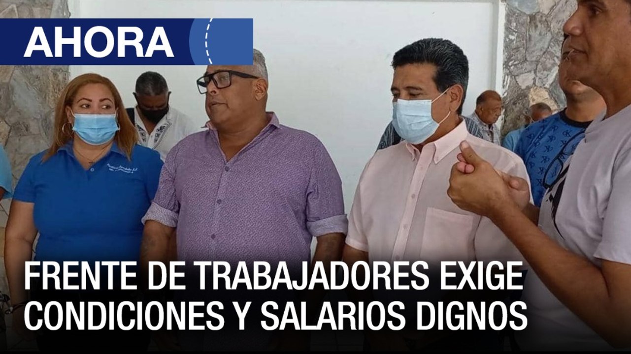 Frente de trabajadores en Carabobo exige condiciones y salarios dignos – 26May - Ahora