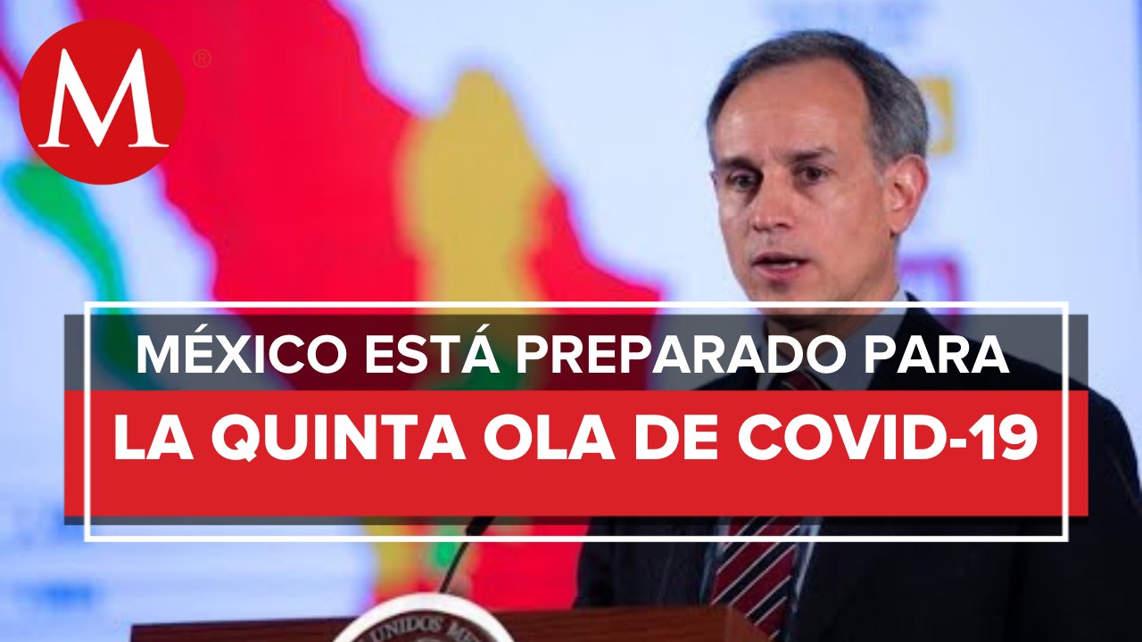 México está listo si se presenta quinta ola de covid-19_ López-Gatell