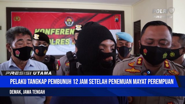 Kurang 12 Jam Pembunuh Sadis Ditangkap Satreskrim Polres Demak