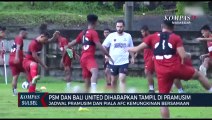 PSM & Bali United Diharapkan Tampil Di Pramusim