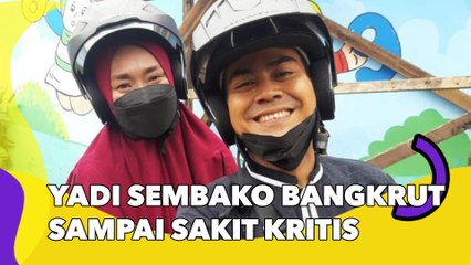 Yadi Sembako Bangkrut sampai Sakit Kritis: Saya Hilang 1 Jam 15 Menit