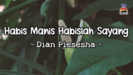 Dian Piesesha - Habis Manis Habislah Sayang (Official Lyric Video)