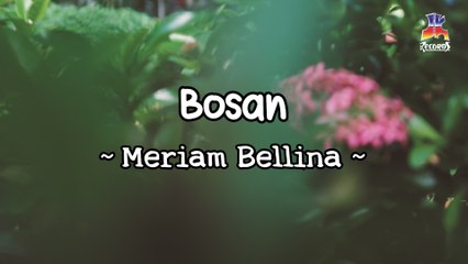Meriam Bellina - Bosan (Official Lyric Video)