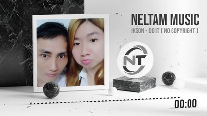 Neltam Music - Ikson - Do It ( No Copyright )