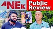Anek Public Review Ft. Ayushmann Khurrana And Andrea Kevichusa
