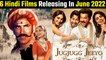 6 Big Hindi Movies Releasing In June 2022