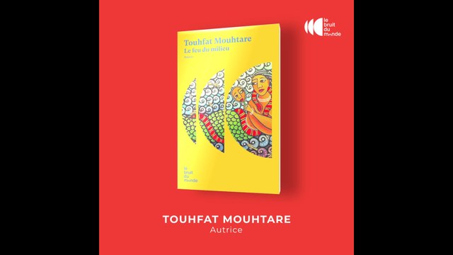 Rentrée littéraire 2022 - Le Feu du Milieu - Touhfat Mouhtare (Éditions Le Bruit du Monde)