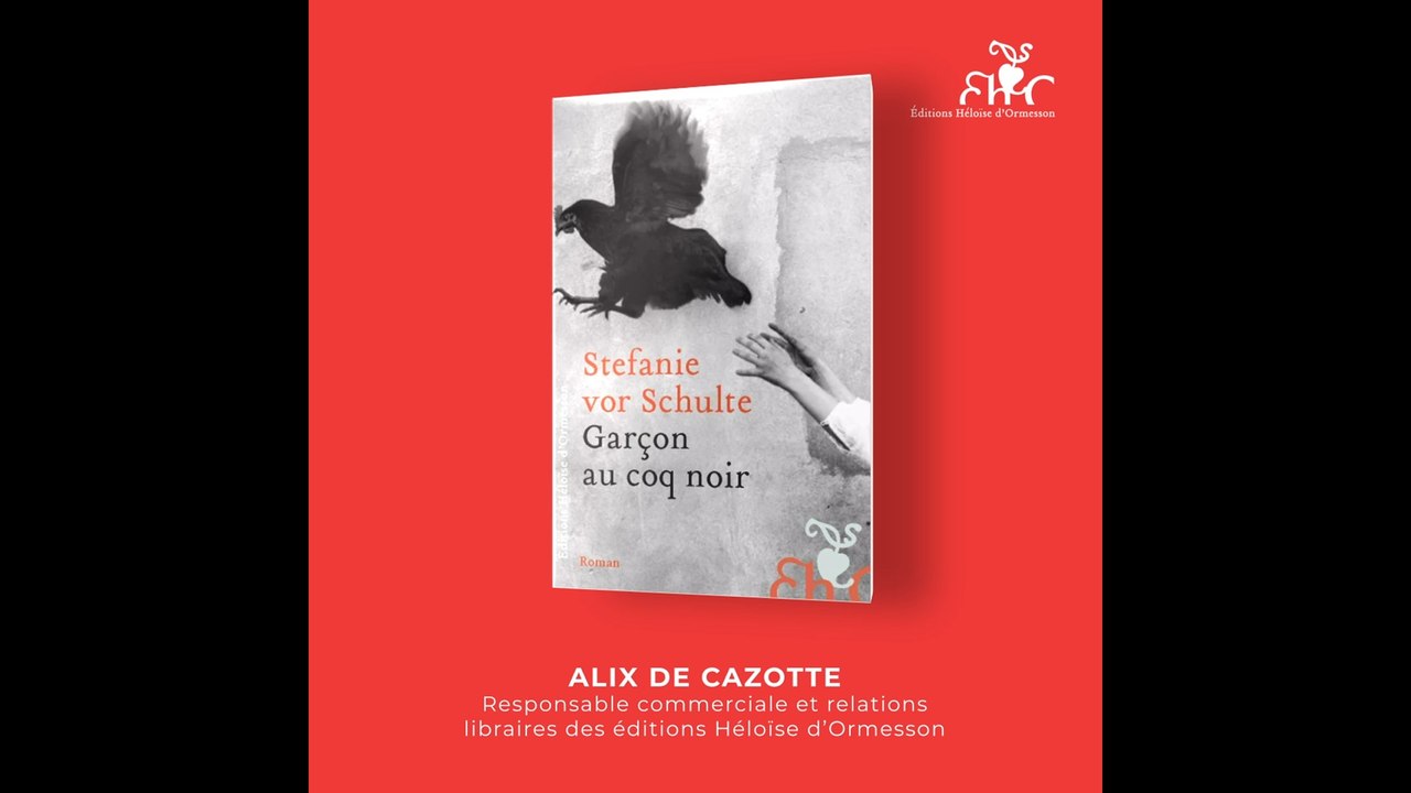 Rentrée littéraire 2022 - Garçon au coq noir - Stefanie vor Schulte (Éditions Héloïse d'Ormesson)
