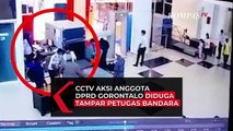 CCTV Anggota DPRD Gorontalo Diduga Tampar Petugas Bandara, Mengaku Hanya Menepis
