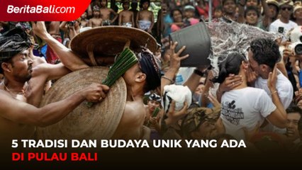 5 Tradisi dan Budaya Unik yang Ada di Pulau Bali