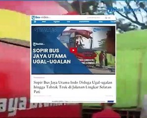 Sopir Bus Jaya Utama Indo Diduga Ugal-ugalan hingga Tabrak Truk di Jalanan Lingkar Selatan Pati(360P)
