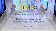 Les crises interpellent nos processus de formation [Michel Kalika]