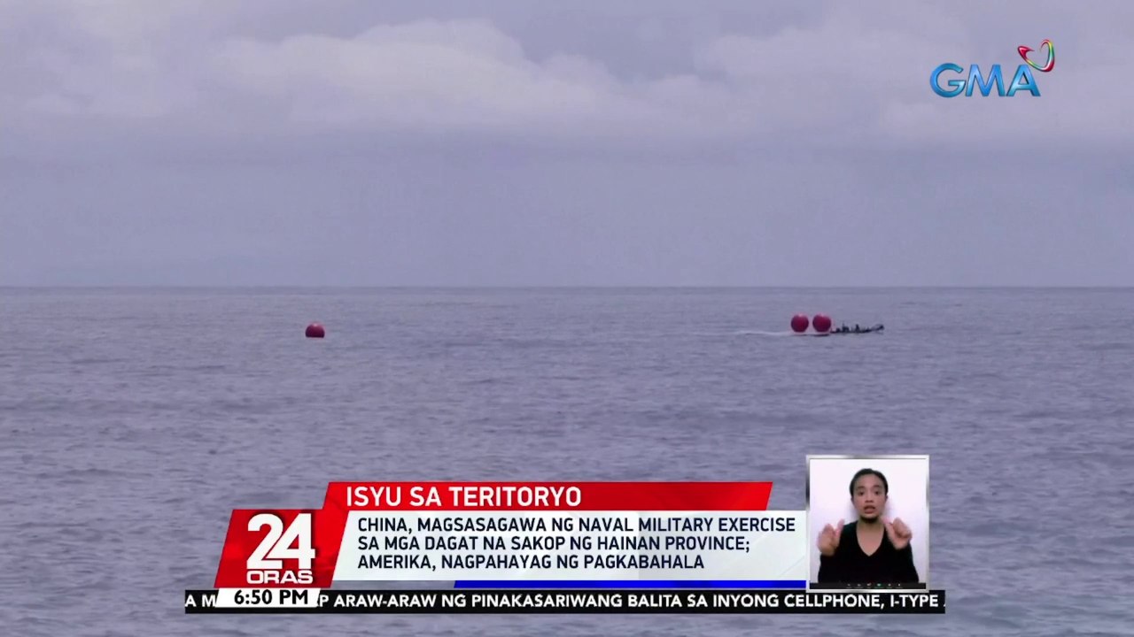 China, magsasagawa ng naval military exercise sa mga dagat na sakop ng Hainan Province; Amerika, nagpahayag ng pagkabahala | 24 Oras