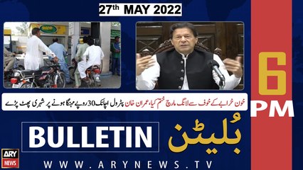 ARY News Bulletin | 6 PM | 27th May 2022